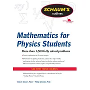 Schaum’s Outlines Mathematics for Physics Students