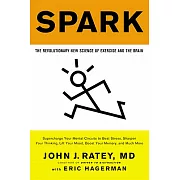 Spark: The Revolutionary New Science of Exercise and the Brain