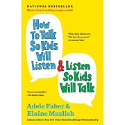 How to Talk So Kids Will Listen & Listen So Kids Will Talk