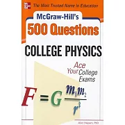 McGraw-Hill’s 500 College Physics Questions: Ace Your College Exams