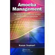 Amoeba Management: The Dynamic Management System for Rapid Market Response