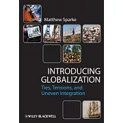 Introducing Globalization: Ties, Tensions, and Uneven Integration