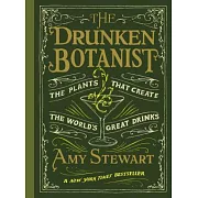 The Drunken Botanist: The Plants That Create the World’s Great Drinks