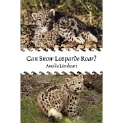Can Snow Leopards Roar?
