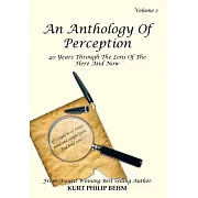 An Anthology of Perception: 40 Years Through the Lens of the Here and Now