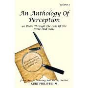An Anthology of Perception: 40 Years Through the Lens of the Here and Now