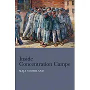 Inside Concentration Camps: Social Life at the Extremes