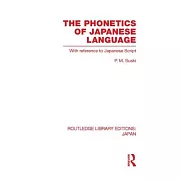 The Phonetics of Japanese Language: With Reference to Japanese Script