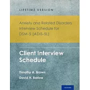 Anxiety and Related Disorders Interview Schedule for Dsm-5(r) (Adis-5l) - Lifetime Version: Client Interview Schedule 5-Copy Set