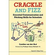 Crackle and Fizz: Essential Communication and Pitching Skills for Scientists