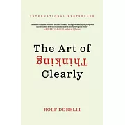 The Art of Thinking Clearly