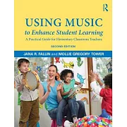 Using Music to Enhance Student Learning: A Practical Guide for Elementary Classroom Teachers