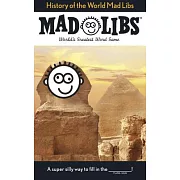 Mad Libs: History of the World Mad Libs