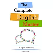 The Complete English Master: 36 Topics for Fluency