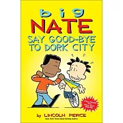 Big Nate Say Good-bye to Dork City