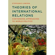 Theories of International Relations: Contending Approaches to World Politics