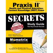 Praxis II Health and Physical Education Content Knowledge 5857 Exam Secrets: Praxis II Test Review for the Praxis II: Subject As