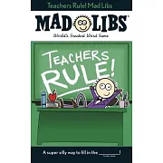 Teachers Rule! Mad Libs