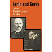 Lenin and Gorky: Letters - Reminiscences - Articles