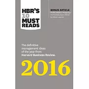 HBR’s 10 Must Reads 2016: The Definitive Management Ideas of the Year from Harvard Business Review