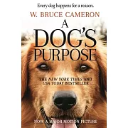 A Dog’s Purpose: A Novel for Humans