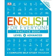 English for Everyone: Level 4: Advanced, Practice Book: A Complete Self-Study Program