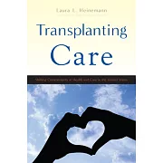 Transplanting Care: Shifting Commitments in Health and Care in the United States