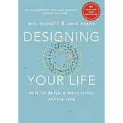 Designing Your Life: How to Build a Well-Lived, Joyful Life