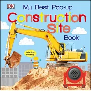 My Best Pop-Up Construction Site Book: Let’s Start Building!