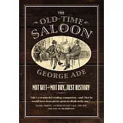 The Old-Time Saloon: Not Wet - Not Dry, Just History