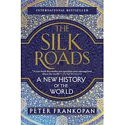 The Silk Roads: A New History of the World