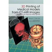 3D Printing of Medical Models from CT-MRI Images: A Practical Step-by-Step Guide