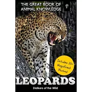 Leopards: Stalkers of the Wild (Includes 20+ Magnificent Photos!)
