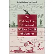 The Dividing Line Histories of William Byrd II of Westover