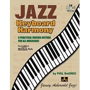 Jazz Keyboard Harmony: A Practical Voicing Method for All Musicians, Spiral-Bound Book & CD