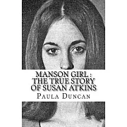 Manson Girl: The True Story of Susan Atkins