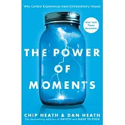 The Power of Moments: Why Certain Experiences Have Extraordinary Impact