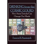 Drinking from the Cosmic Gourd: How Amos Tutuola Can Change Our Minds