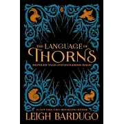 The Language of Thorns: Midnight Tales and Dangerous Magic