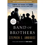 Band of Brothers: E Company, 506th Regiment, 101st Airborne from Normandy to Hitler’s Eagle’s Nest