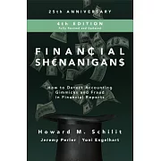 Financial Shenanigans: How to Detect Accounting Gimmicks and Fraud in Financial Reports: 25th Anniversary