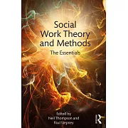 Social Work Theory and Methods: The Essentials