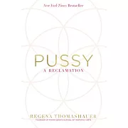 Pussy: A Reclamation