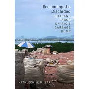 Reclaiming the Discarded: Life and Labor on Rio’s Garbage Dump