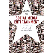 Social Media Entertainment: The New Intersection of Hollywood and Silicon Valley