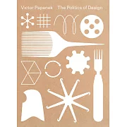 Victor Papanek: The Politics of Design