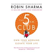 The 5 Am Club: Own Your Morning. Elevate Your Life.