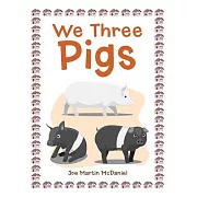 We Three Pigs