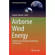 Airborne Wind Energy: Advances in Technology Development and Research