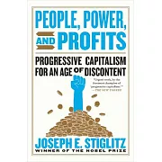 People, Power, and Profits: Progressive Capitalism for an Age of Discontent